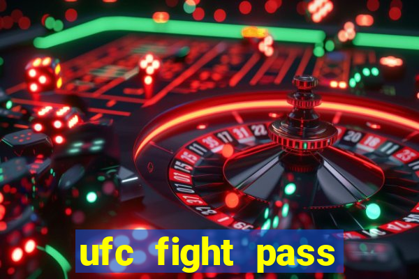 ufc fight pass assistir online